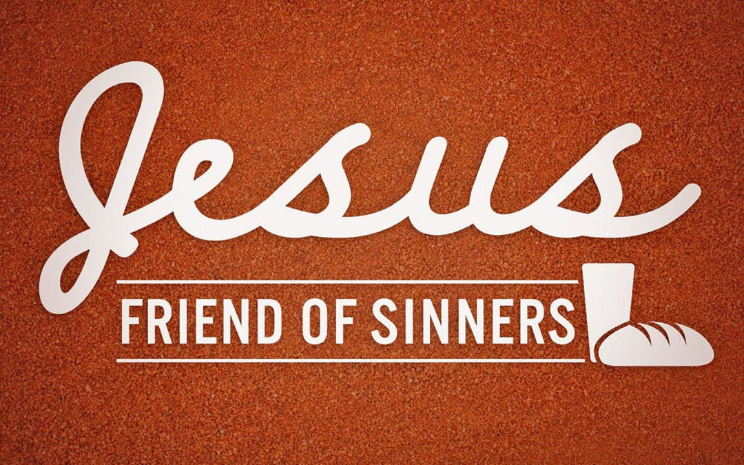 Jesus, Friend of Sinners