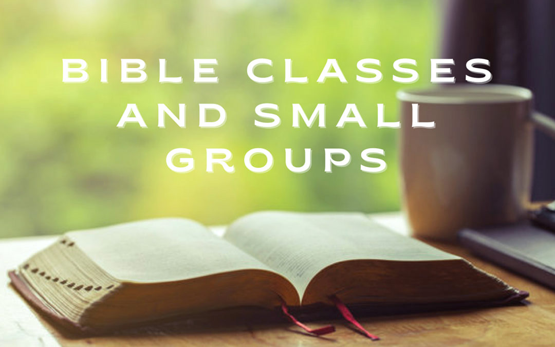Bible Classes and Small Groups